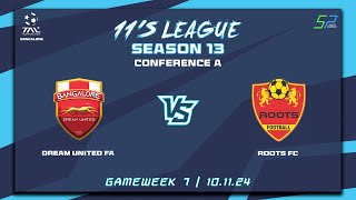 TAL BLR  11s  Season 13  Con A  Game Week 7  Dream United FC vs Roots FC 101124 [upl. by Sldney]