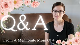 Answering Your Questions  Mennonite Mom Of 4 [upl. by Reteip]