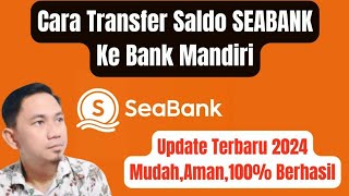 Cara Transfer Saldo SEABANK Ke Bank Mandiri Update Terbaru 2024  MudahCepat Dan Aman [upl. by Alleciram]