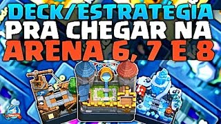 DECK MUITO FORTE  COMO CHEGAR NA ARENA 8 7 e 6  CLASH ROYALE [upl. by Tomasz]