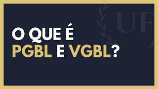 O Que São PGBL e VGBL Qual a Diferença Entre PGBL e VGBL [upl. by Sadonia631]