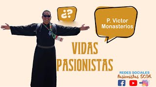 VIDAS PASIONISTAS VICTOR FERNANDO MONASTERIOS CP [upl. by Monafo]