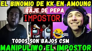 🔥EL BINOMIO DE KK EN AMOUNG😂MANIPULIWO EL MENT1ROS0🔥CORRELON😂 [upl. by Schwing]