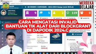 CARA MENGATASI INVALID DENGAN KETERANGAN UPDATE BANTUAN TIK ALAT DARI BLOCKGRANT DI DAPODIK 2024C [upl. by Mihe]