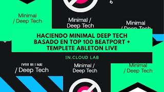 INLB010  Haciendo Minimal Deep Tech Basado En Top 100 Beatport  Template Ableton Live [upl. by Adaran236]