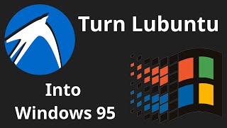 Make Lubuntu Look Like Windows 95  Linux Ricing [upl. by Rimaj632]