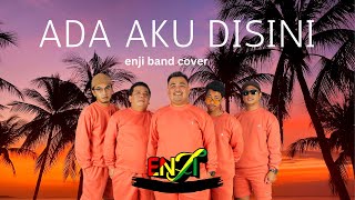 ADA AKU DISINI  DHYO HAW  Cover by ENJI Band  Ekspresi Budaya 13 [upl. by Herra]