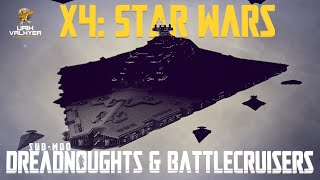 Dreadnoughts and Battlecruisers X4 Star Wars 066 Submod Review [upl. by Oiratnom]