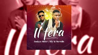 il fera  GuelyYA Mister feat MTY la Merveille [upl. by Yar271]