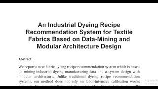 An Industrial Dyeing Recipe Recommendation System for Textile Fabrics Based on Data Mining and Modul [upl. by Hadwyn]