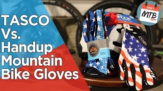 Top 2 Mountain Bike Glove Company Showdown  TASCO vs Handup  Which is Really Better [upl. by Nolrev]