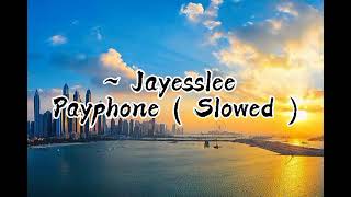 Jayesslee  Payphone  lirik amp Terjemahan [upl. by Arretahs158]