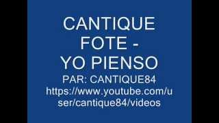 CANTIQUE FOTE  YO PIENSO [upl. by Anavoig]