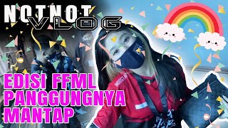 NOTNOT VLOG EDISI FFML PANGGUNGNYA MANTAP [upl. by Repip]