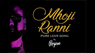 Mhoji Ranni Pure Love song Royson CunhaOfficial Video  New Konkani song 2024 [upl. by Emylee]