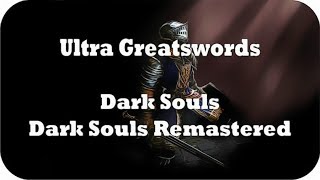 Dark Souls Remastered Ultra Greatswords Locations Guide Dark Souls amp Dark Souls Remastered [upl. by Yeltnarb165]