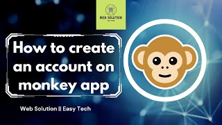 How to Create an Account on Monkey App  Web Solution [upl. by Eusassilem67]