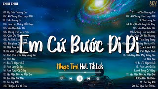 Em Cứ Bước Đi Đi Xem Tình Yêu Này Không Có Gì Ân Tình Sang Trang  Top 20 Bản Nhạc Hot Nhất 2023 [upl. by Zoeller361]