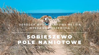 POLE NAMIOTOWE SOBIESZEWO  OŚRODEK WYPOCZYNKOWY MELISA  NASZE PIĘKNE MORZE ☀🌊 [upl. by Obau300]