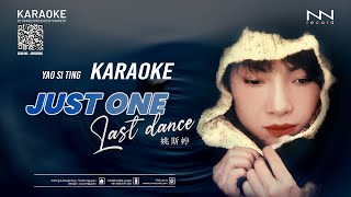 KARAOKE  JUST ONE LAST DANCE  YAO SI TING [upl. by Yale248]