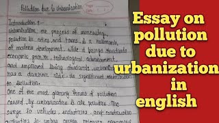 Essay on pollution due to urbanization in englishUrbanization A Hidden Threat to Our Environment [upl. by Benenson]