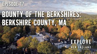 Ep 17 Bounty of the Berkshires Berkshire County MA [upl. by Sadnak]