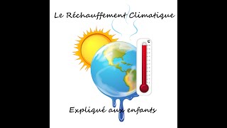 Le réchauffement climatique expliqué aux enfants [upl. by Rufford]