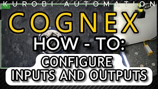 HOW  TO Configure COGNEXS Vision Suite Inputs and Outputs [upl. by Resor]