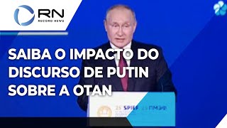 Saiba o impacto do discurso de Putin sobre novas adesões da Otan [upl. by Zweig]