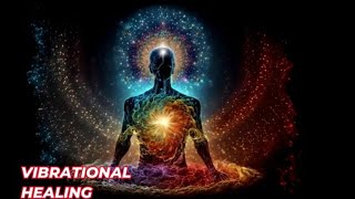 Vibrational Healing [upl. by Lothar]