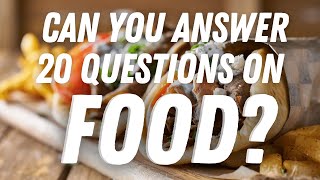 Food Quiz Hey Foodies Can You Answer These 20 Questions [upl. by Eirojam]