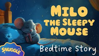 🐭 Milo the Sleepy Mouse 🐭 Calming Bedtime Story for Kids with Relaxing Music [upl. by Gabe]