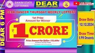 DEAR DANCER THURSDAY WEEKLY LOTTERY DATE 12122024  6 PM ONWARDS LIVE FROM GANGTOK SIKKIM [upl. by Portland]