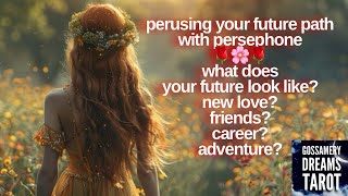 PERUSING YOUR FUTURE PATH WITH PERSEPHONE🌹🌸🪻What does your future look like⚠️👀🔮 [upl. by Elocan]