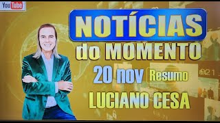 20 nov NOTÍCIAS do MOMENTO LUCIANO CESA Compartilhem [upl. by Anaxor]