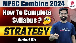 How To Complete Syllabus For MPSC Combine Prelims 2024  MPSC Combine Prelims 2024 Study PlanAniket [upl. by Wash]