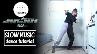 TREASURE  직진 JIKJIN Dance Tutorial  Mirrored  SLOW MUSIC [upl. by Mayes627]