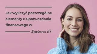 Jak wyliczyć poszczególne elementy eSprawozdania finansowego w Rewizorze GT [upl. by Isak217]