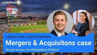 MampA consulting case interview buying a baseball team w exBCG Consultant amp Darden MBA [upl. by Boehmer]