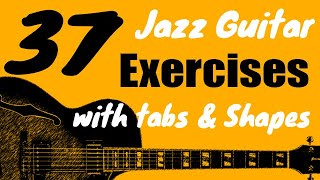 37 Exercises For Jazz Guitar  Lessons With Tabs and Shapes timeline in description [upl. by Leod]