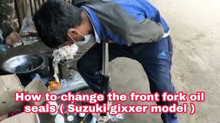 How to change the front fork oil seals  Suzuki gixxer model [upl. by Brinna515]