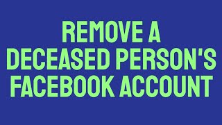 How To Delete or Remove A Deceased Persons Facebook Account [upl. by Ahsircal498]