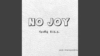 NO JOY [upl. by Ahsilad]