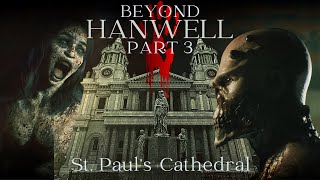 Beyond Hanwell St Pauls CATHEDRAL  More Psychological Horror  PART 3 [upl. by Annoek]