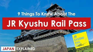 9 Things You Need To Know About the JR Kyushu Rail Pass  Japan Explained [upl. by Eilah]