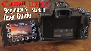 Canon EOS M50 Mark II Tutorial  Beginner’s User Guide to Buttons⁠⁦ amp Menus [upl. by Heyer29]