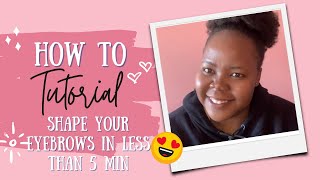 Easy Eyebrows Shaping TUTORIAL Eyebrows on Fleek in less than 5 Mins Bougie on a Budget series [upl. by Alraep]