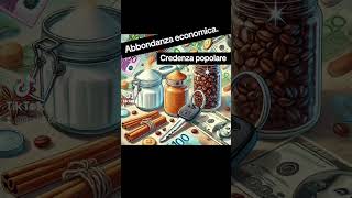 Abbondanza economica credenze popolari [upl. by Anuqahs]