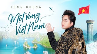 MỘT VÒNG VIỆT NAM Around Viet Nam  Tùng Dương  Official Lyric Video [upl. by Cliffes]