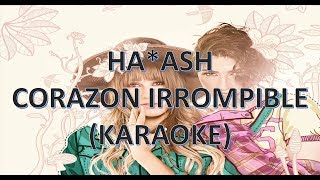 Corazon irrompible  HAASH KARAOKE [upl. by Trawets]